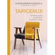 TAPICERUJ! ALEKSANDER KĄDZIELA. ZNAK